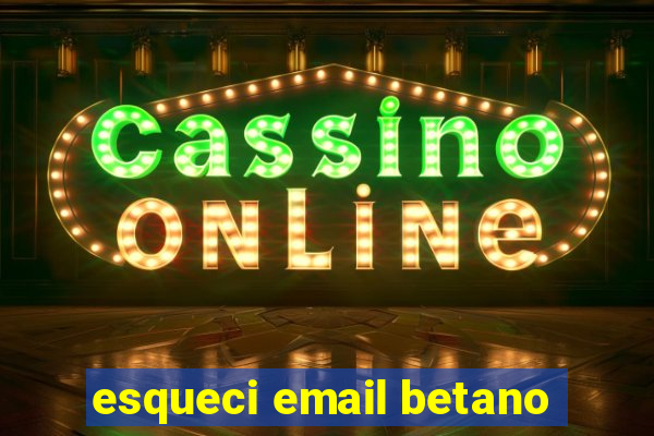 esqueci email betano